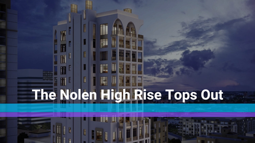 The Nolen High Rise Tops Out