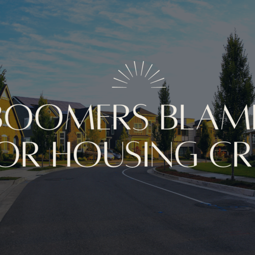 Boomers Blamed for Housing Crisis
