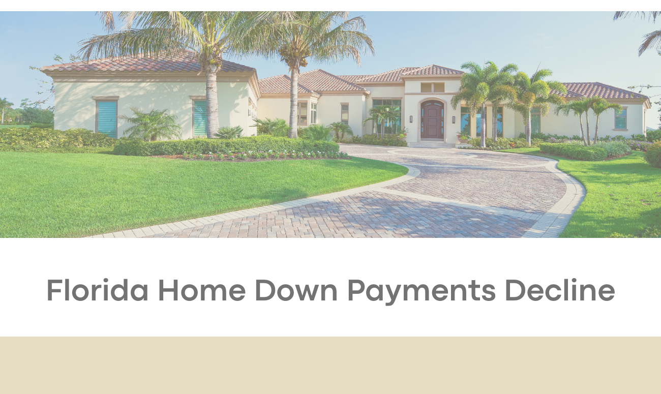 Florida Home Down Payments Decline cover picture shows a house with pal trees surrounding it.