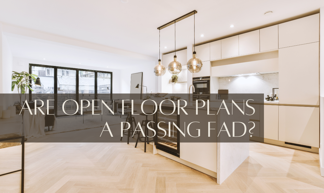Are open floor plans a passing fad? Cover picture shows an open floor plan kitchen and living room