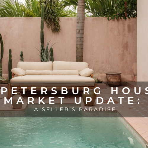 St. Petersburg Housing Market Update: A Seller's Paradise