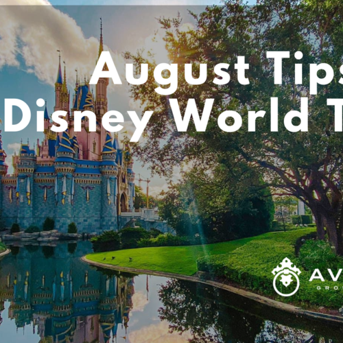 August Tips for Disney World Trips