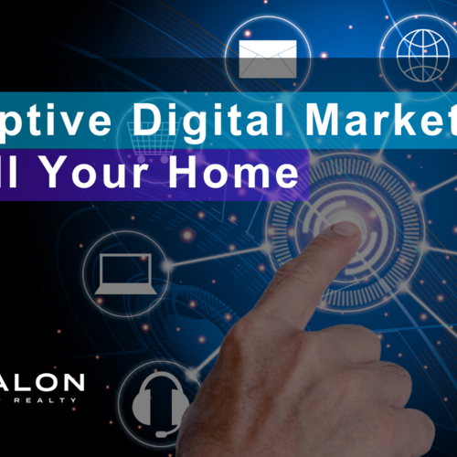 Disruptive Digital Marketing to Sell Your Home