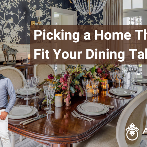 Picking a Home That Will Fit Your Dining Table