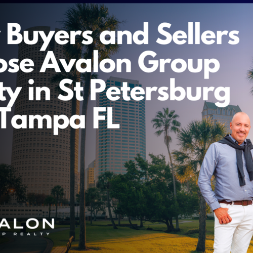 Why Buyers and Sellers Choose Avalon Group Realty in St Petersburg and Tampa FL