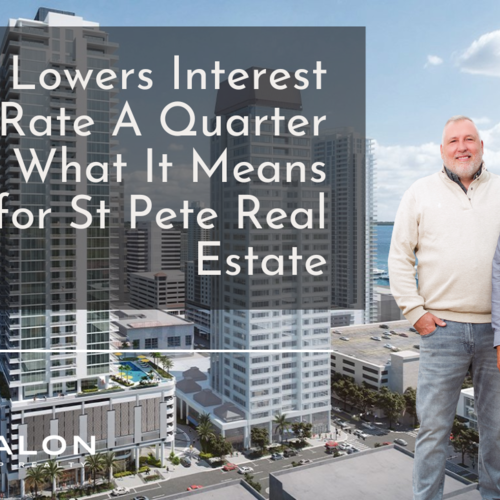 Fed Lowers Interest Rate A Quarter Point: What It Means for St Pete Real Estate