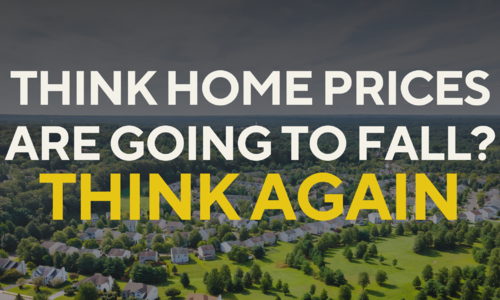 Think Home Prices Are Going To Fall? …
