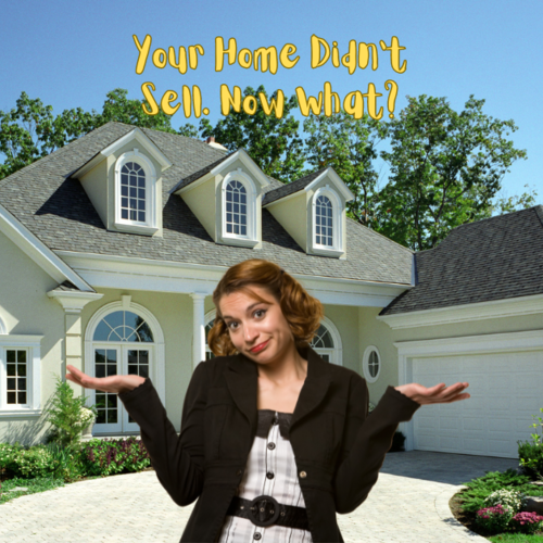 Your Home Didn't Sell. Now What?