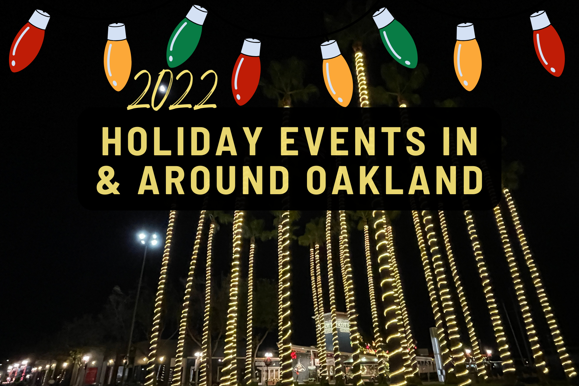 Holiday 2022 Events Oakland Piedmont and Montclair California