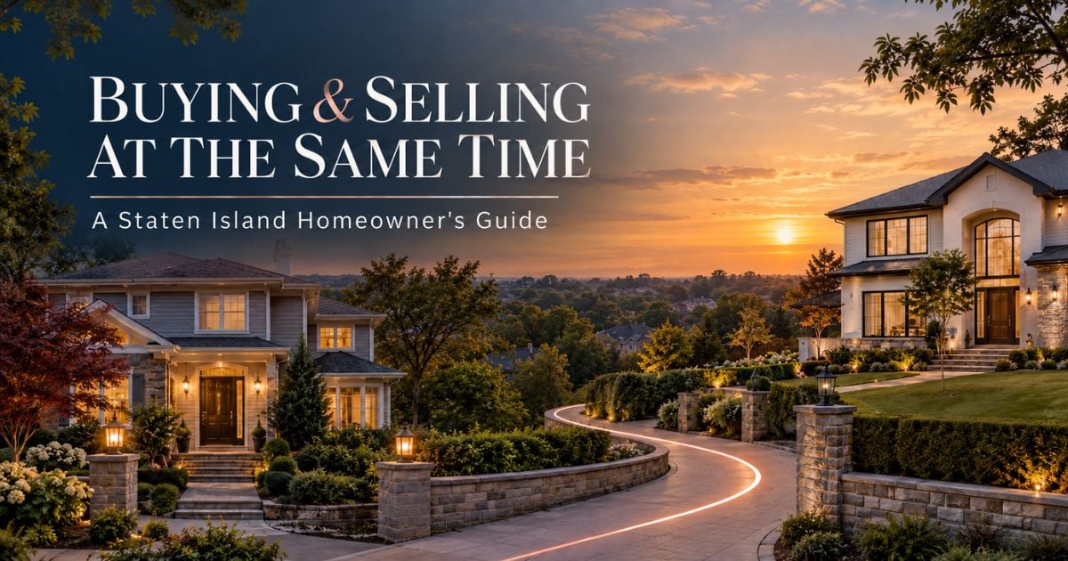 Buying and selling a home at the same time guide for Staten Island homeowners