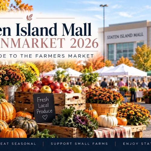 Staten Island Mall Greenmarket 2026: Your Guide to the Farmers Market