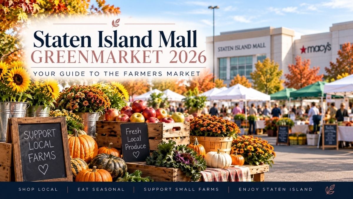 Staten Island Mall Greenmarket 2026: Your Guide to the Farmers Market