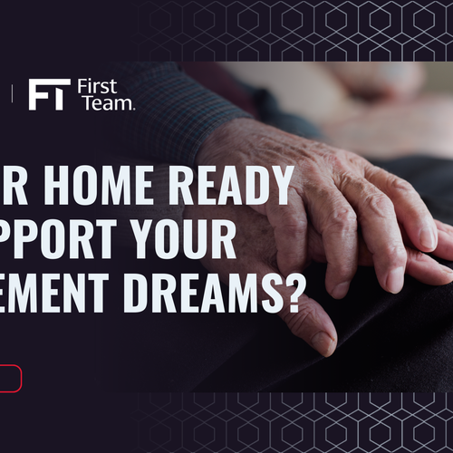 Is Your Home Ready to Support Your Retirement Dreams