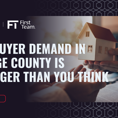 Why Buyer Demand in Orange County Is Stronger Than You Think