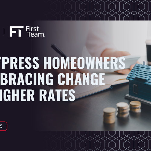 Why Cypress Homeowners Are Embracing Change with Higher Rates