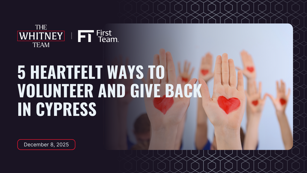 5 Heartfelt Ways to Volunteer and Give Back in Cypress - The Whitney Team