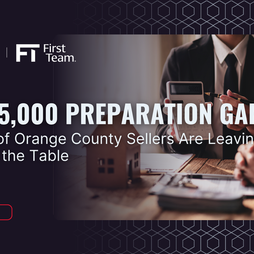 The $35,000 Preparation Gap: Why Half of Orange County Sellers Are Leaving Money on the Table