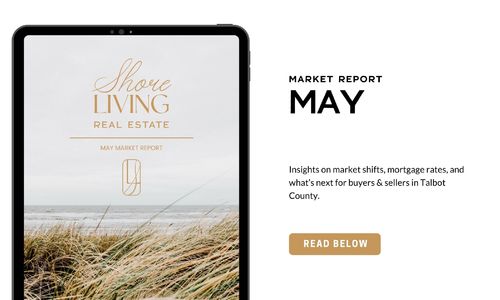 May 2025 Talbot County Real Estate Market Update: Buyers Gai…