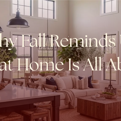The Warmth of Home: Fall Reminds Us What Home Is All About