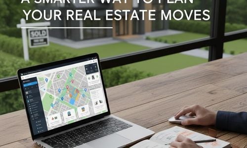 A Smarter Way to Plan Your Real Estate Moves