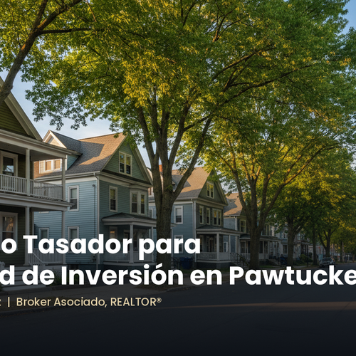 CMA Estilo Tasador para Propiedad de Inversión en Pawtucket: Un Análisis de ROI Defendible para 2026
