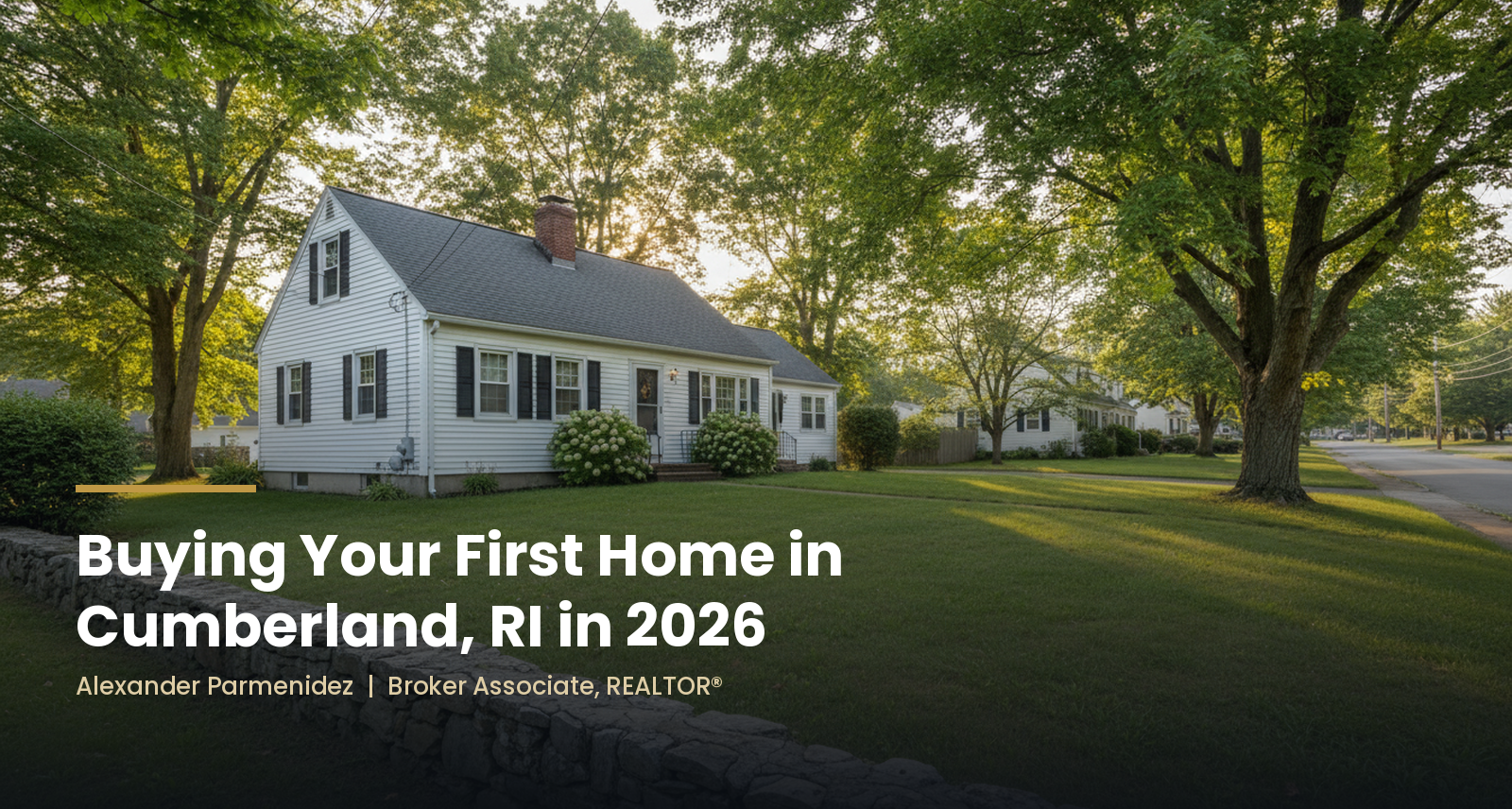 Buying your first home in Cumberland, RI in 2026 — Alexander Parmenidez