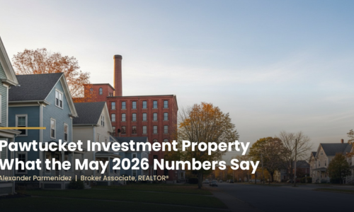 Pawtucket, RI Investment Property: What the May 2026 Numbers Actually &hellip;