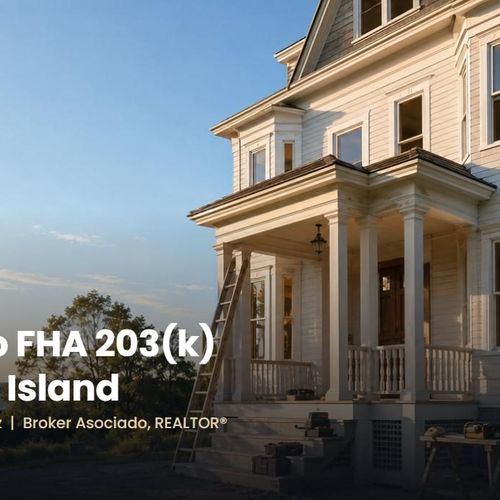 Préstamo FHA 203(k) en Rhode Island: Compra y Renueva con una Sola Hipoteca