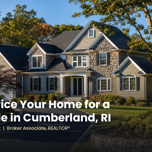 How to Price Your Home for a Quick Sale in Cumberland, RI