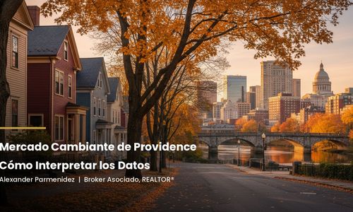 El Mercado Cambiante de Providence y Cómo Interpretar los Datos