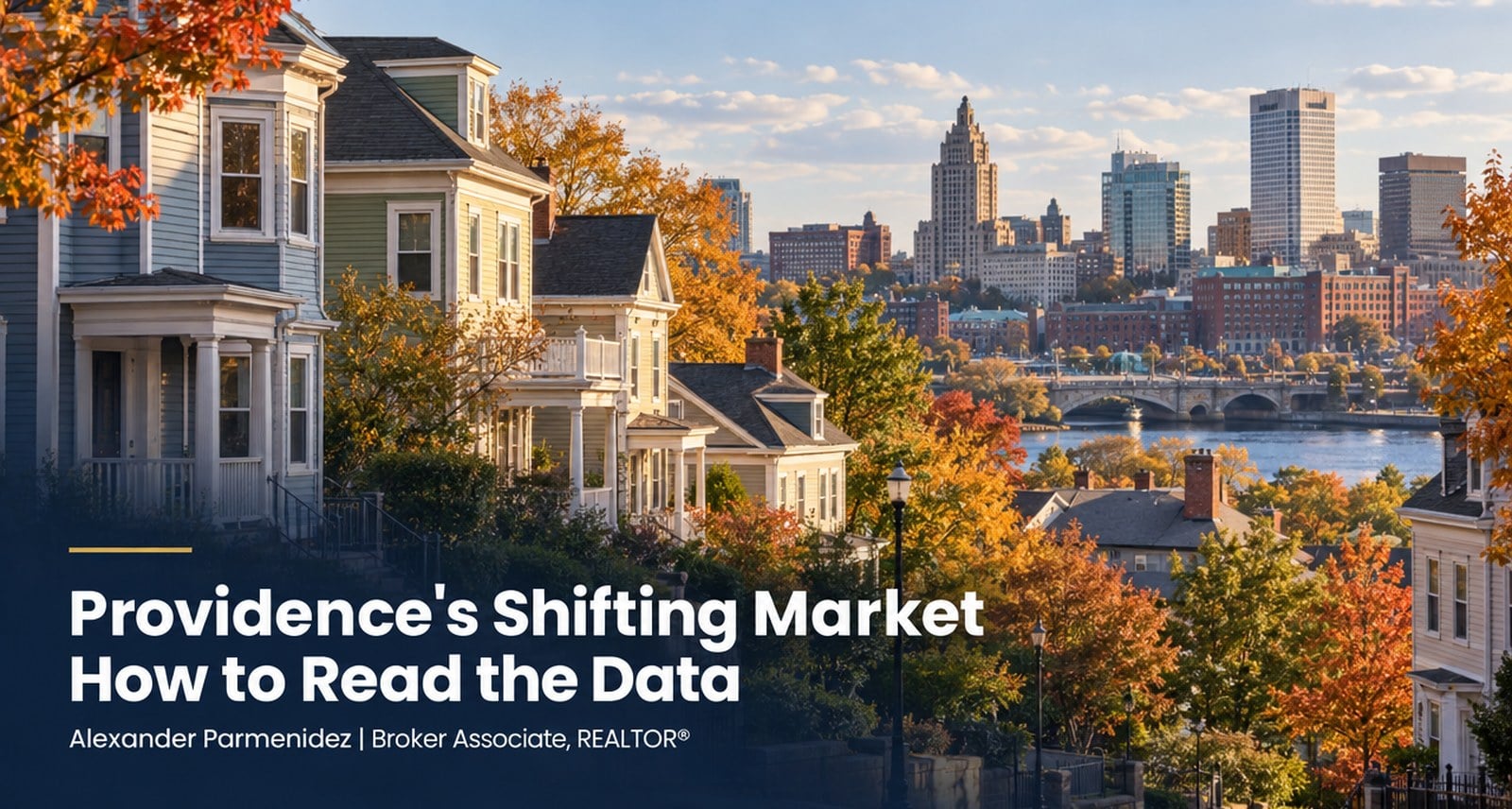 Providence market blog header with the title Providence’s Shifting Market and byline Alexander Parmenidez, Broker Associate, REALTOR®.