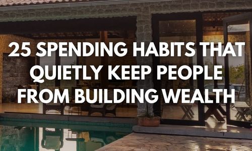 25 Spending Habits That Quietly Keep People From Building Wealth