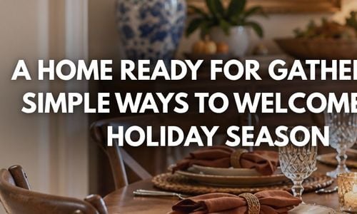 A Home Ready for Gathering: Simple Ways to Welcome the &hellip;