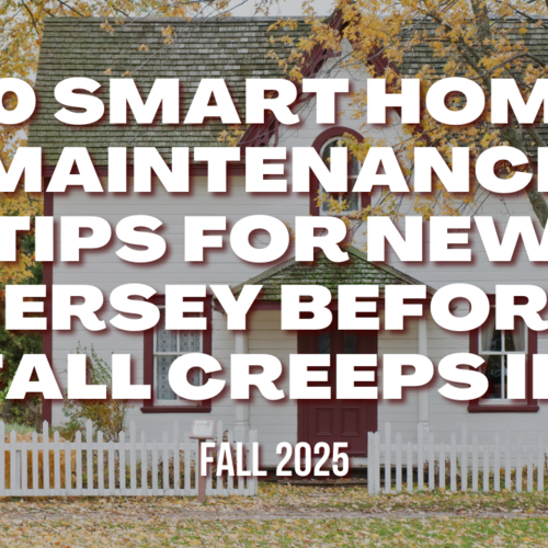 10 Smart Home Maintenance Tips for New Jersey Before Fall Creeps In