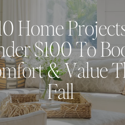 10 Home Projects Under $100 To Boost Comfort & Value This Fall