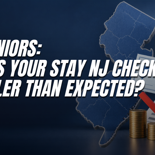 NJ Seniors: Why Is Your Stay NJ Check Smaller Than Expected?