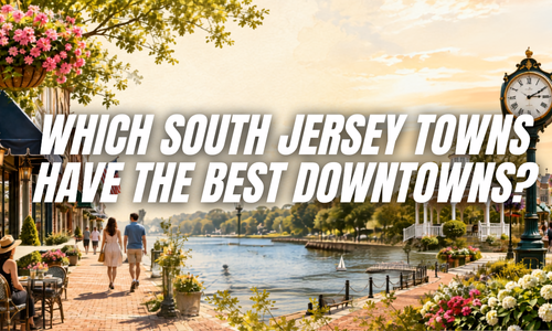 Which South Jersey Towns Have The Best Downtowns?
