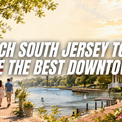 Which South Jersey Towns Have The Best Downtowns?