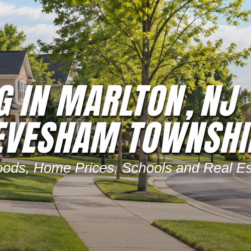 Marlton NJ Real Estate and Evesham Township Neighborhood Guide