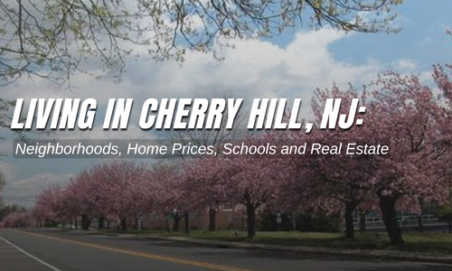 Living in Cherry Hill, NJ: Neighborhoods, Home Prices, Schools and &hellip;