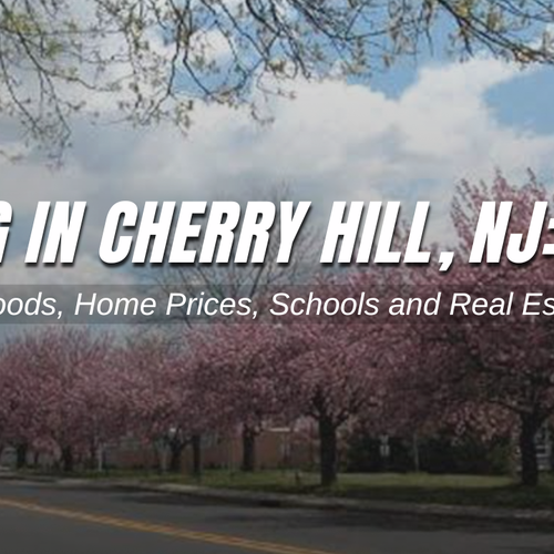 Living in Cherry Hill, NJ: Neighborhoods, Home Prices, Schools and Real Estate