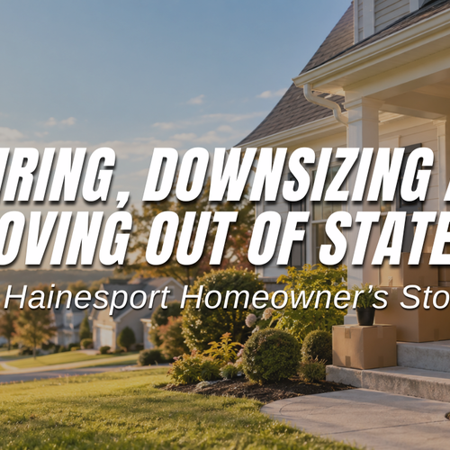 Retiring, Downsizing and Moving Out of State? A Hainesport Homeowner’s Story