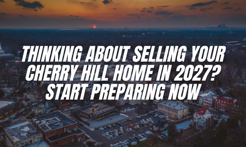 Thinking About Selling Your Cherry Hill Home in 2027? Start &hellip;