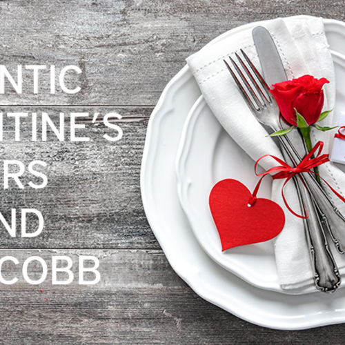 Romantic Valentine's Day Dinner Around West Cobb
