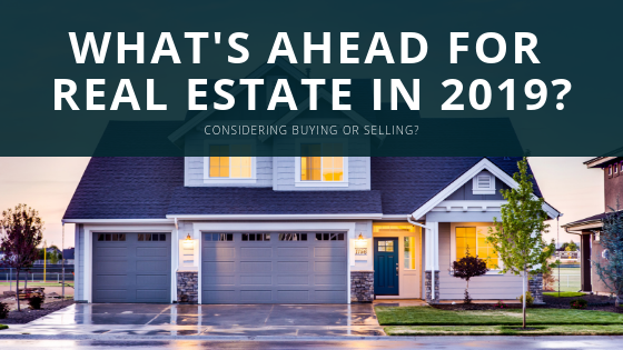 What's Ahead for Real Estate in 2019