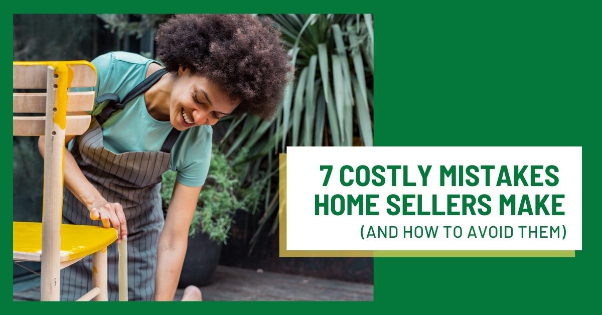 7 costly mistakes sellers make
