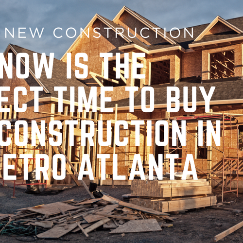 Why Now Is the Perfect Time to Buy New Construction in NW Metro Atlanta