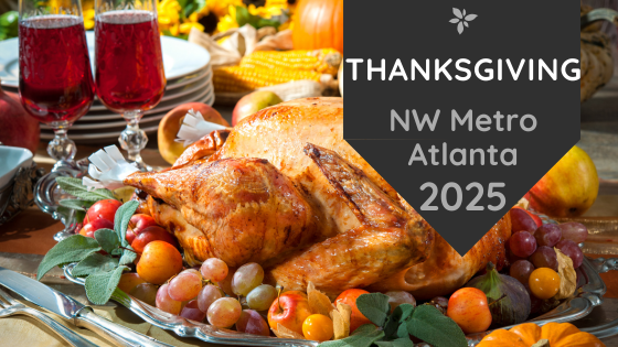THANKSGIVING around NW Metro Atlanta 2025