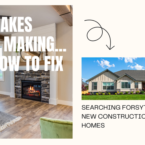7 Mistakes You're Making When Searching Forsyth County GA New Construction 55+ Ranch Homes (And How to Fix Them)