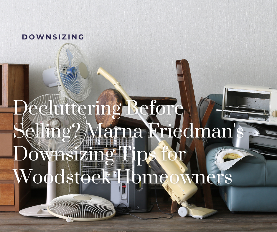 Decluttering Before Selling Marna Friedman's Downsizing Tips for Woodstock Homeowners